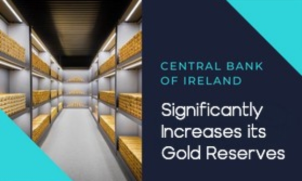 Central Bank of Ireland Accumulates Bullion Reserves